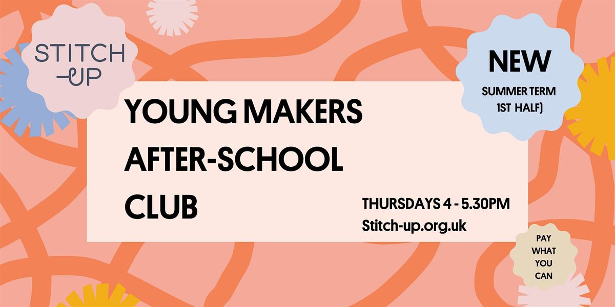 MAKERS After-School Club - Summer term (first half) 5  Week Booking, 23 April | Event in Meanwood | AllEvents