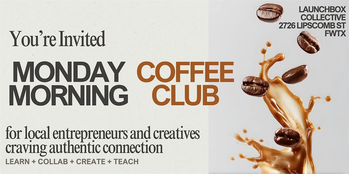 01/19: Monday Morning Coffee Club (Entrepreneurs & Creatives), 19 January | Event in Fort Worth | AllEvents