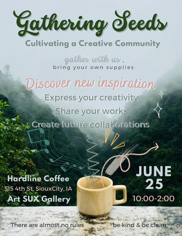 Gathering Seeds Creative Hang June 25, Hardline Coffee Co., Sioux City, 25 June 2023