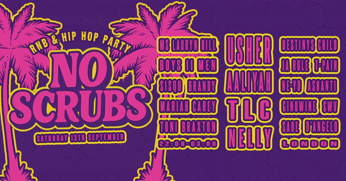 No Scrubs: 90s &amp; 00s R&amp;B Party (London), 13 September | Event in London | AllEvents