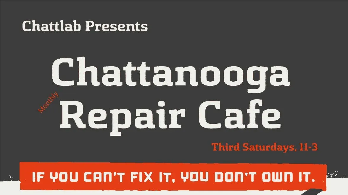 Repair Cafe! Let us fix your broken stuff for free!, Chatt*Lab ...