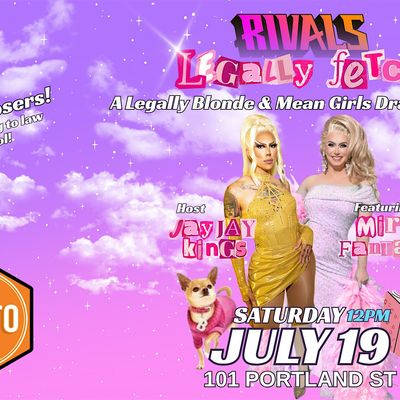 RIVALS Legally Fetch: A Legally Blonde & Mean Girls Drag Brunch @ Gusto 101