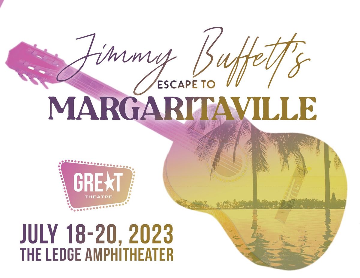 Great Theatre Jimmy Buffets Escape To Margaritaville, The Ledge Waite