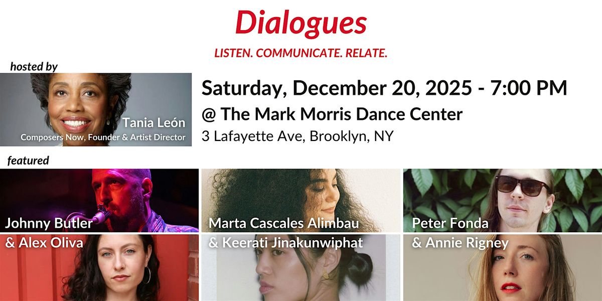 Composers Now: DIALOGUES #21 @ Mark Morris Dance Center, 20 December | Event in Brooklyn | AllEvents