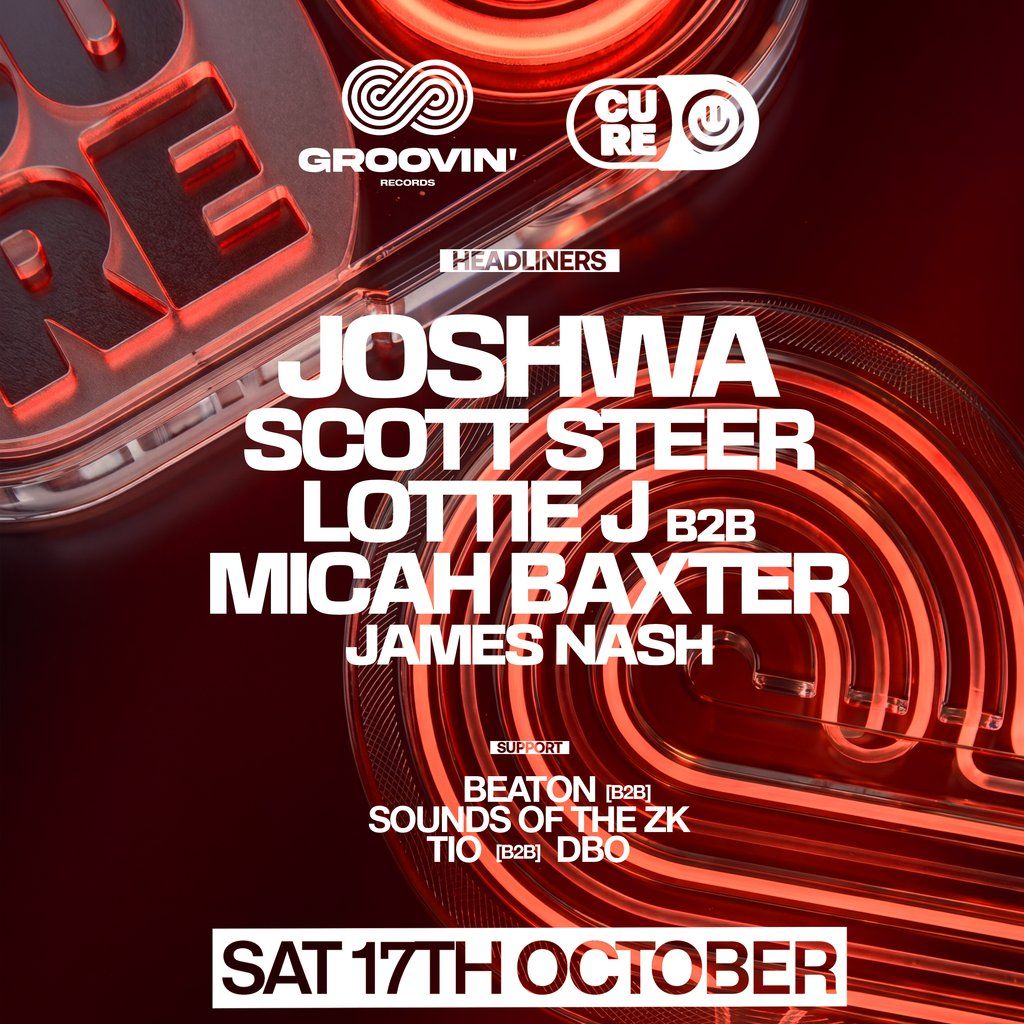 Attend Groovin' x Cure || JOSHWA, SCOTT STEER + more in London on ...