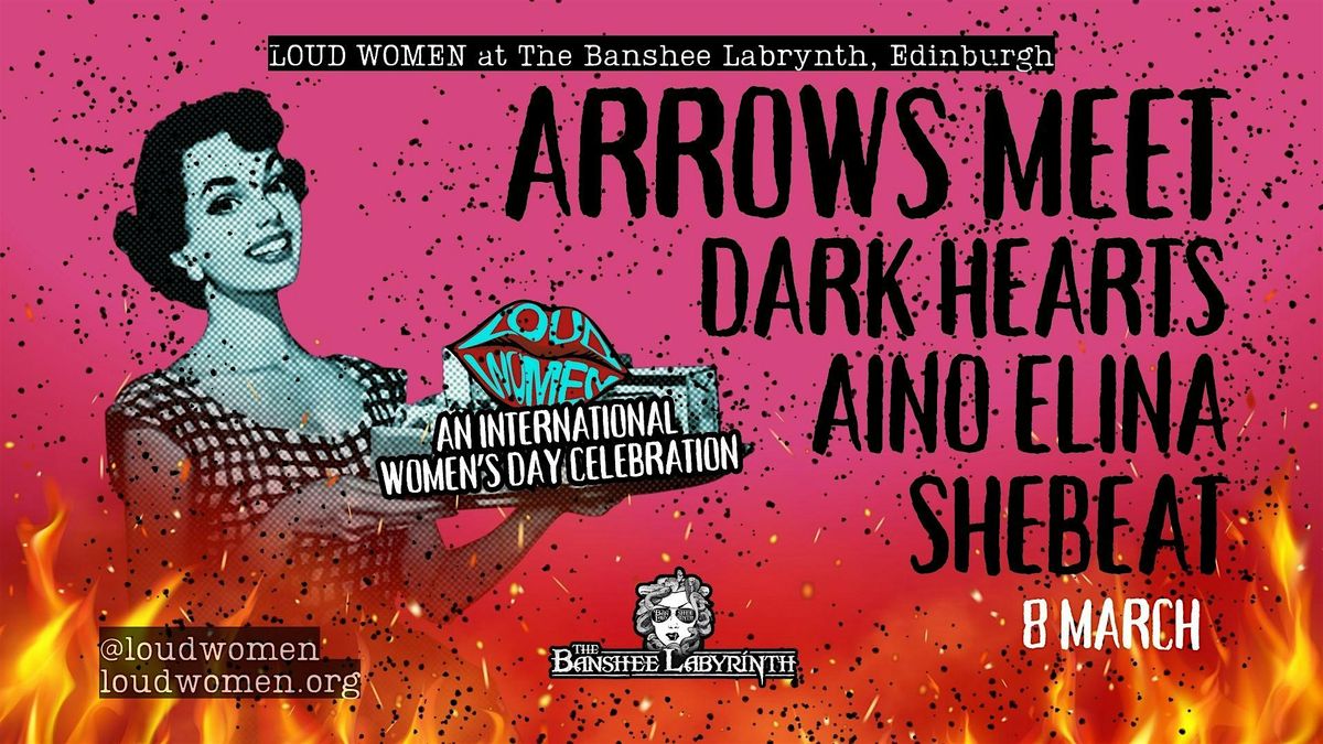 LOUD WOMEN presents: Aino Elina + Arrows Meet + Dark Hearts + SheBeat