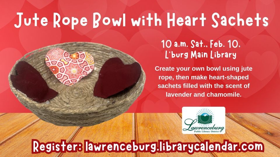 Jute Rope Bowl with Heart Sachets, Lawrenceburg Public Library District