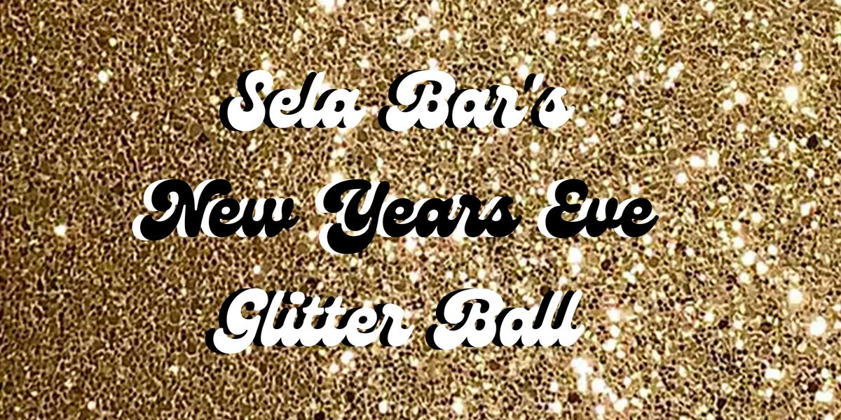 Sela Bar's New Years Eve Glitter Ball, 31 December | Event in Leeds | AllEvents