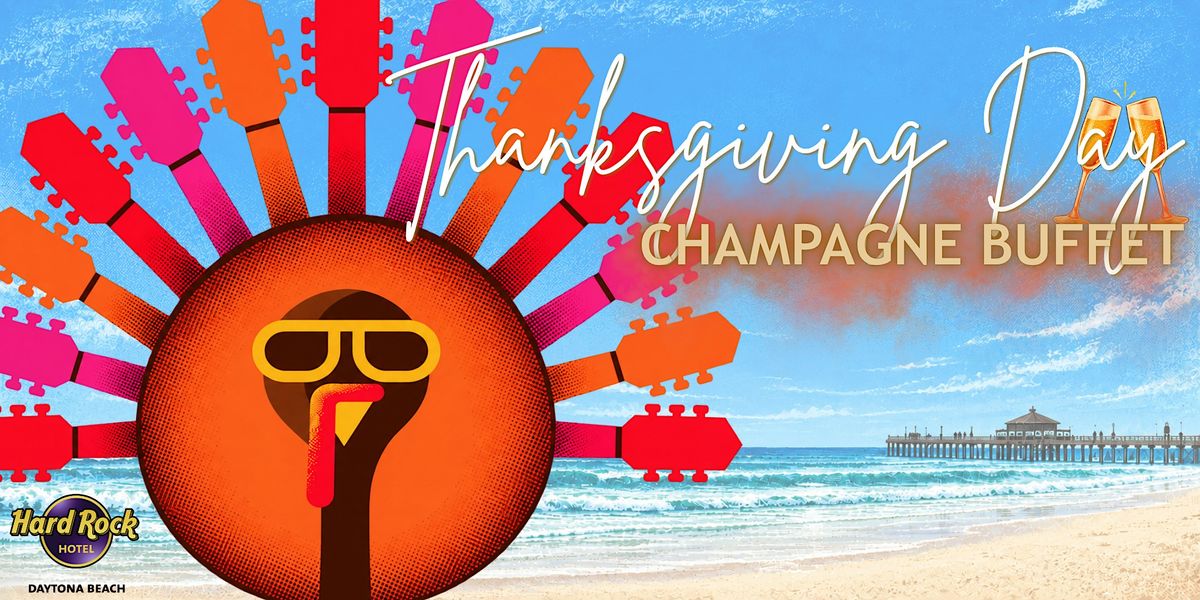 Thanksgiving Day Champagne Buffet, Hard Rock Hotel Daytona Beach, 26 ...