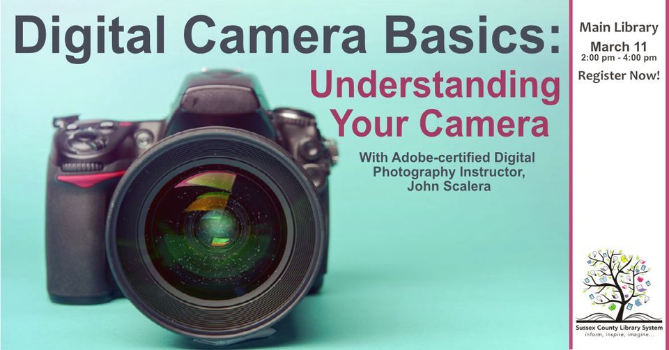 Digital Camera Basics: Understanding Your Camera @ Main Library, Sussex ...