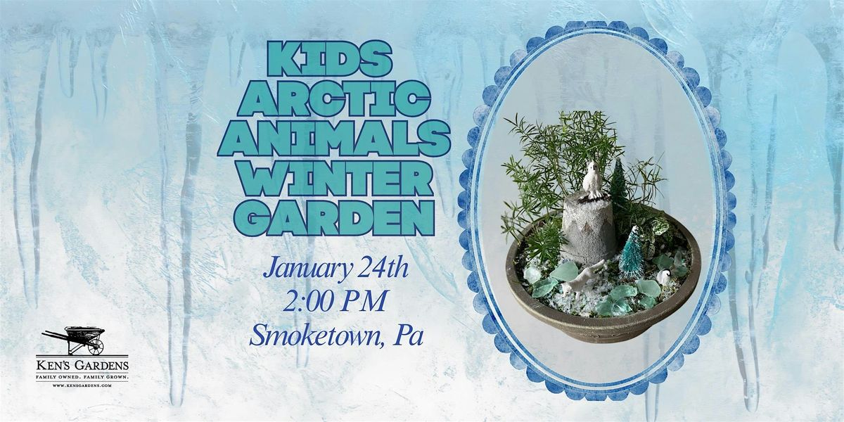 Kid's Arctic Animal Winter Garden (Smoketown Location), 24 January | Event in Lancaster | AllEvents