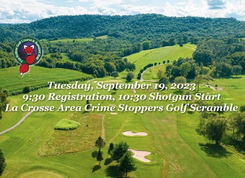 La Crosse Area Crime Stoppers Annual Golf Scramble, Fox Hollow Golf Course,  Bangor, September 19 2023 | AllEvents.in
