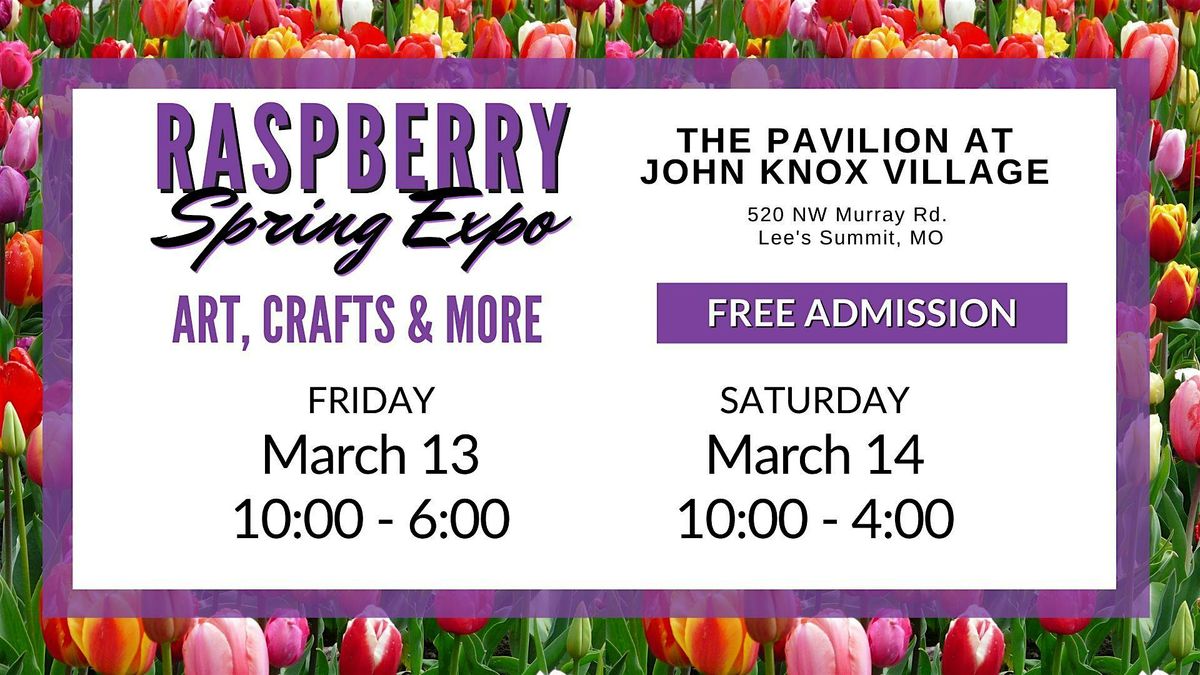 RASPBERRY SPRING EXPO, The Pavilion at John Knox Village, Lee's Summit ...