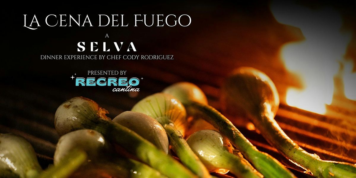 La Cena del Fuego by Chef Cody Rodriguez  - Selva Dinner Series at Recreo, 6 December | Event in Chandler