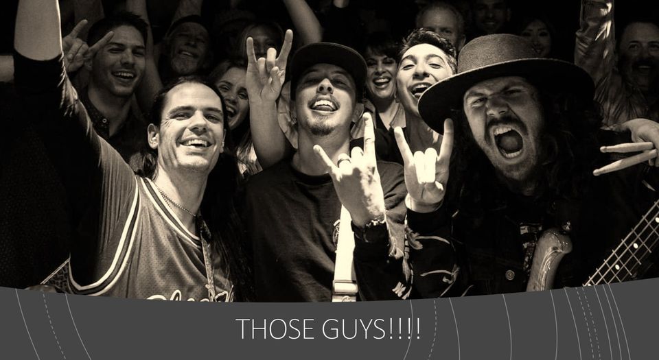 THOSE GUYS! ROCKIN OTBC! ALWAYS FANTASTIC! 5.00 ENTRY FEE, Old Town