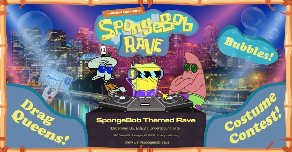 Spongebob Rave @ Underground Arts 12/9, Underground Arts, Philadelphia ...