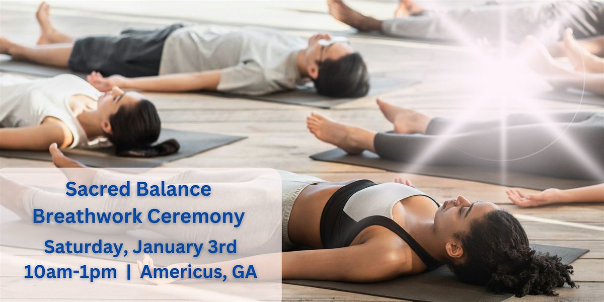 Sacred Balance Breathwork Ceremony: New Year: Americus, GA, 3 January | Event in Americus | AllEvents