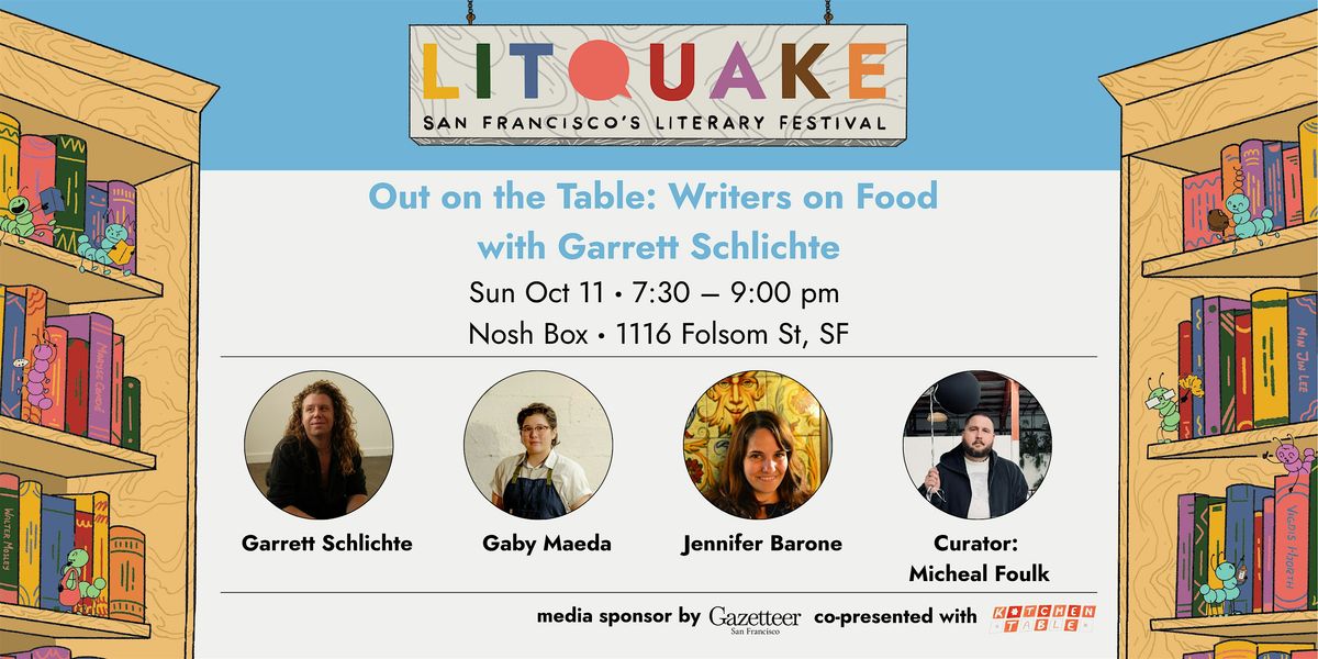 Out on the Table: Writers on Food with Garrett Schlichte, The Nosh Box ...