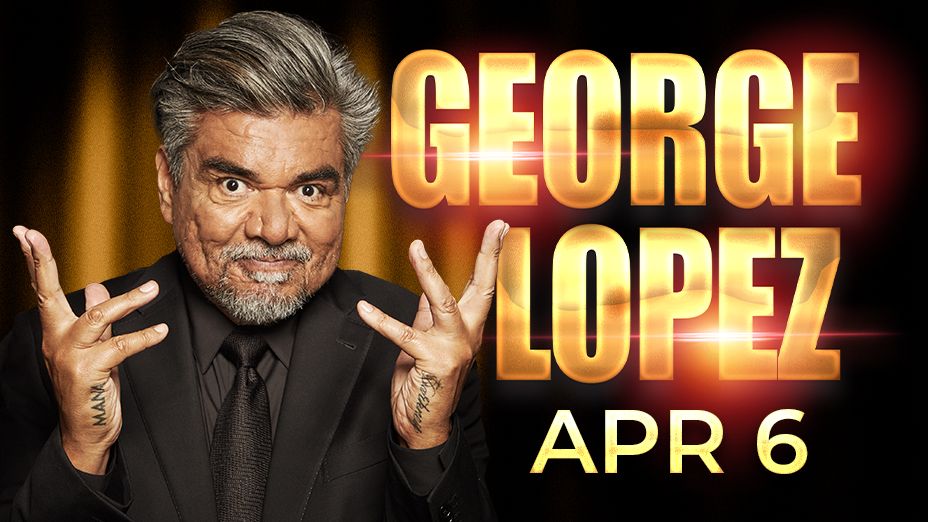 George lopez fantasy springs resort casino indio april 6 2024