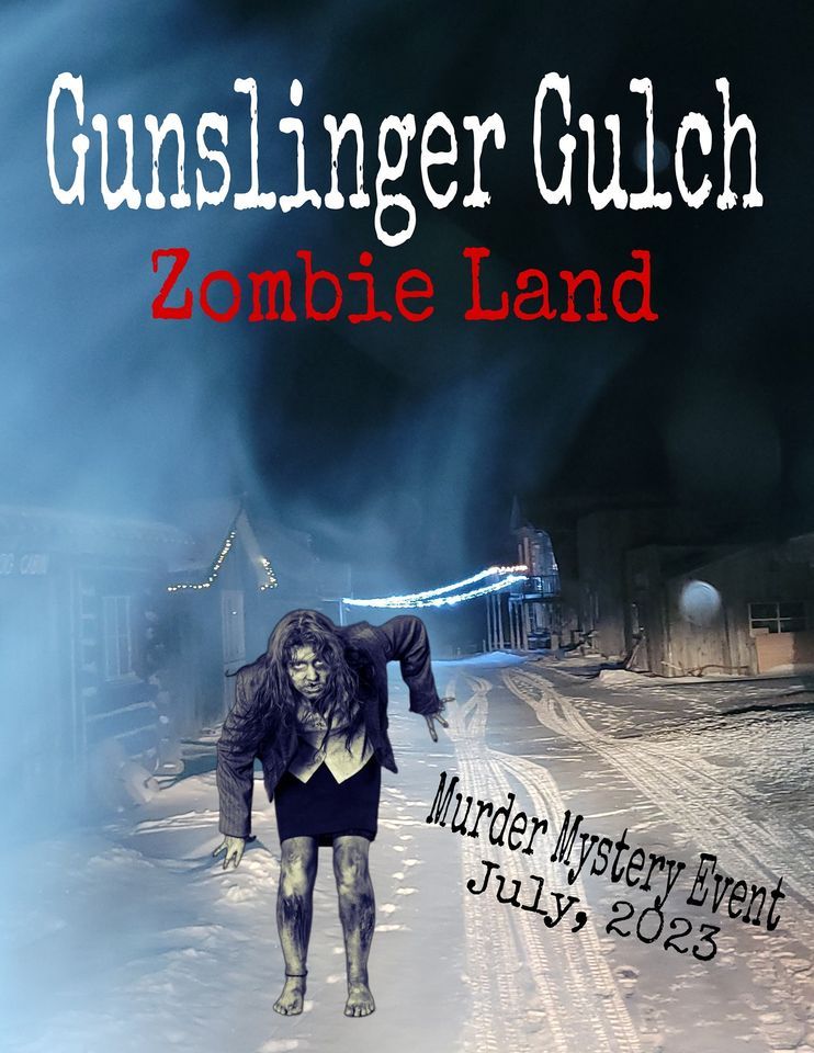 Zombie Land Murder Mystery Event, Gunslinger Gulch, Anaconda, July 21