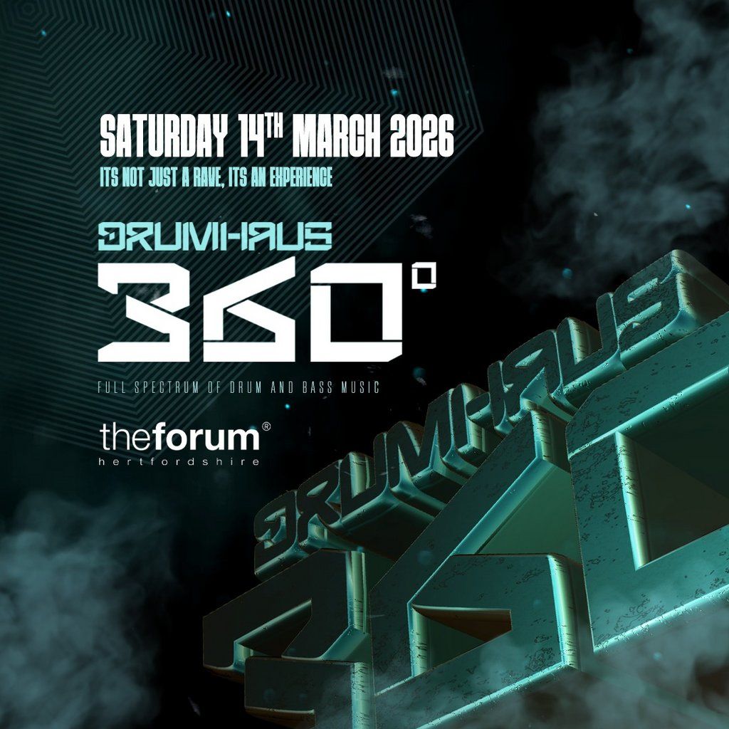 Drumhaus 360° | Drum & Bass Daytime Rave at The Forum, 14 March | Event in Hatfield | AllEvents
