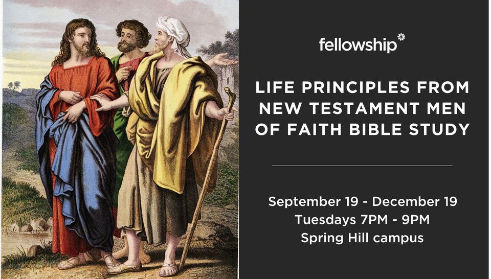LIFE PRINCIPLES FROM NEW TESTAMENT MEN OF FAITH BIBLE STUDY, 712 N ...