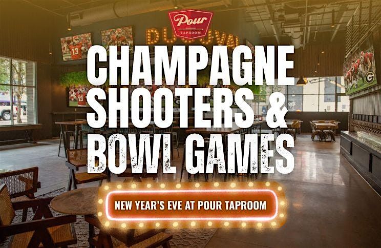 NYE - Champagne, Shooters, & Bowl Games
