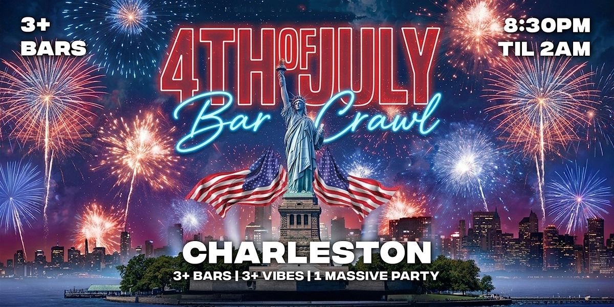 4th of July Charleston Bar Crawl 2026 | Saturday, July 4th