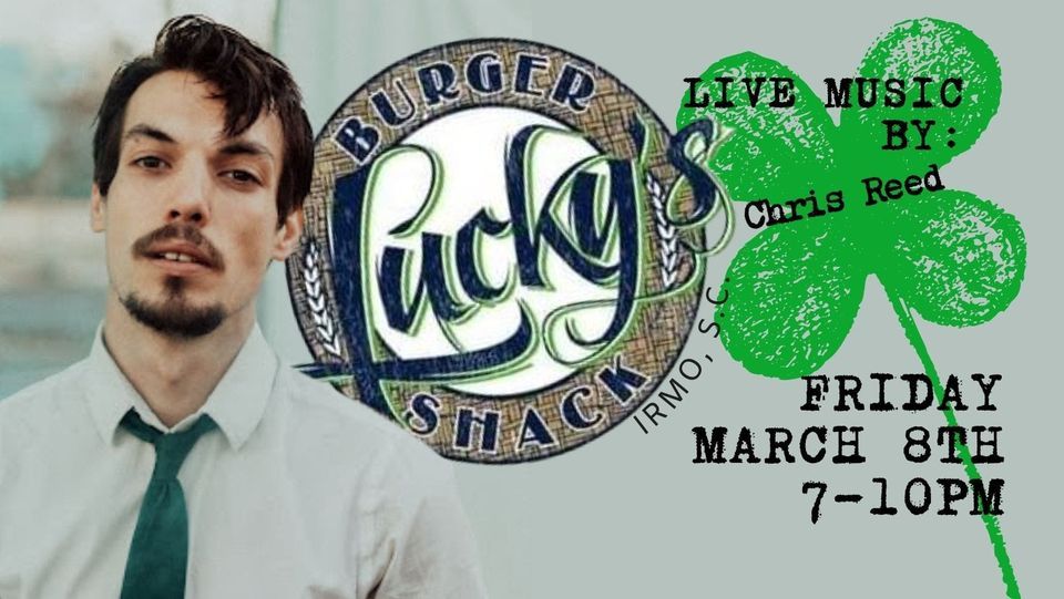Luckys Burger Shack | Chris Reed: 7pm, Lucky's Burger Shack, Irmo, 8 ...