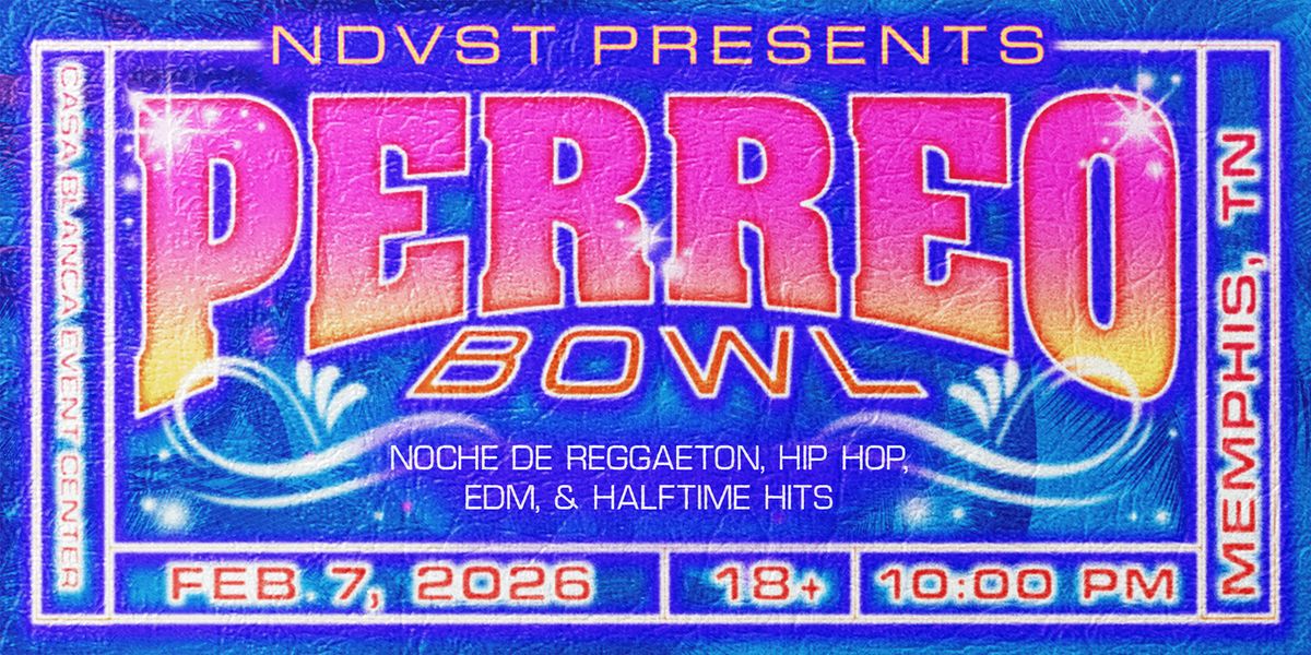 PERREO BOWL: REGGAETON, HIP HOP, & EDM NIGHT - MEMPHIS (18+), 7 February | Event in Memphis | AllEvents