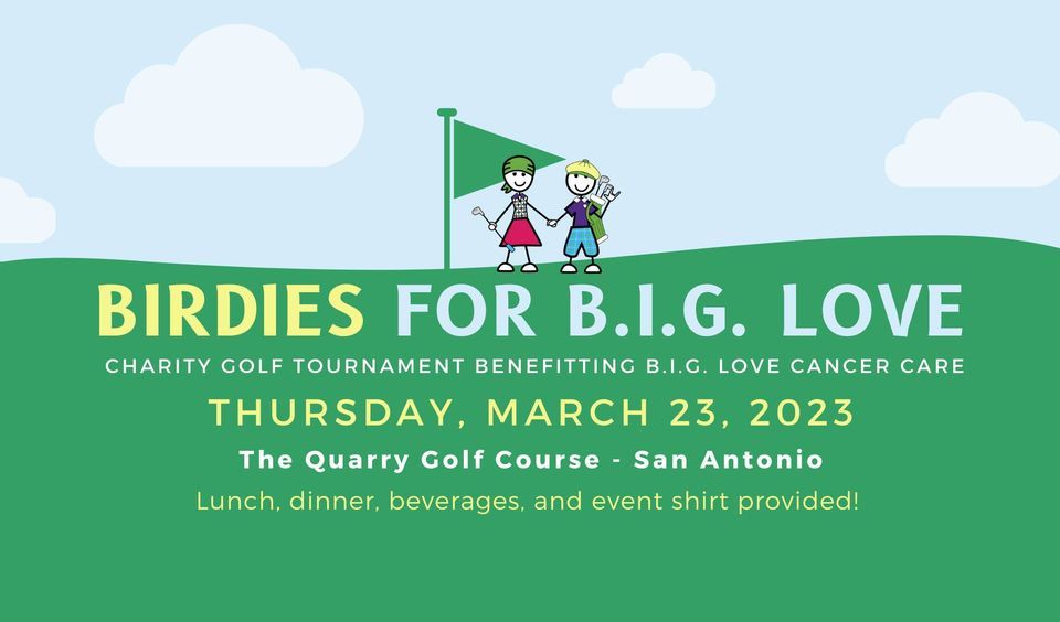 Birdies for BIG Love Golf Tournament, The Quarry Golf Course, San