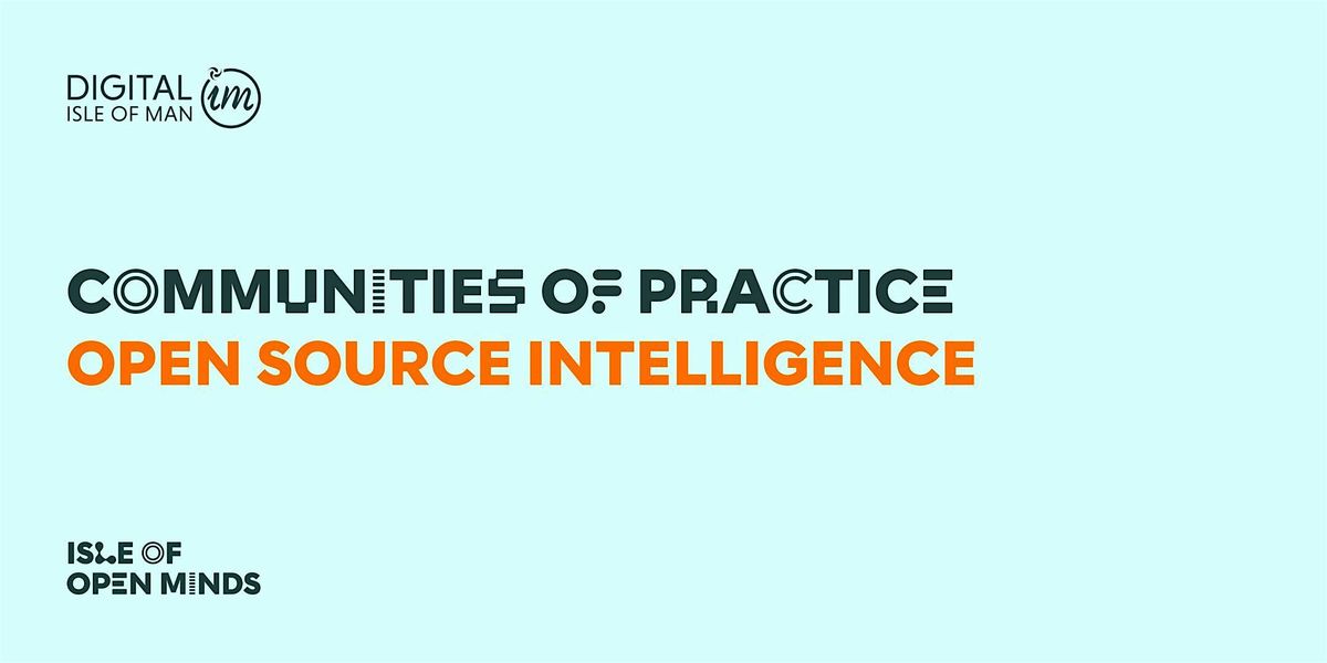 Communities of Practice: Open Source Intelligence, 9 December | Event in Douglas | AllEvents