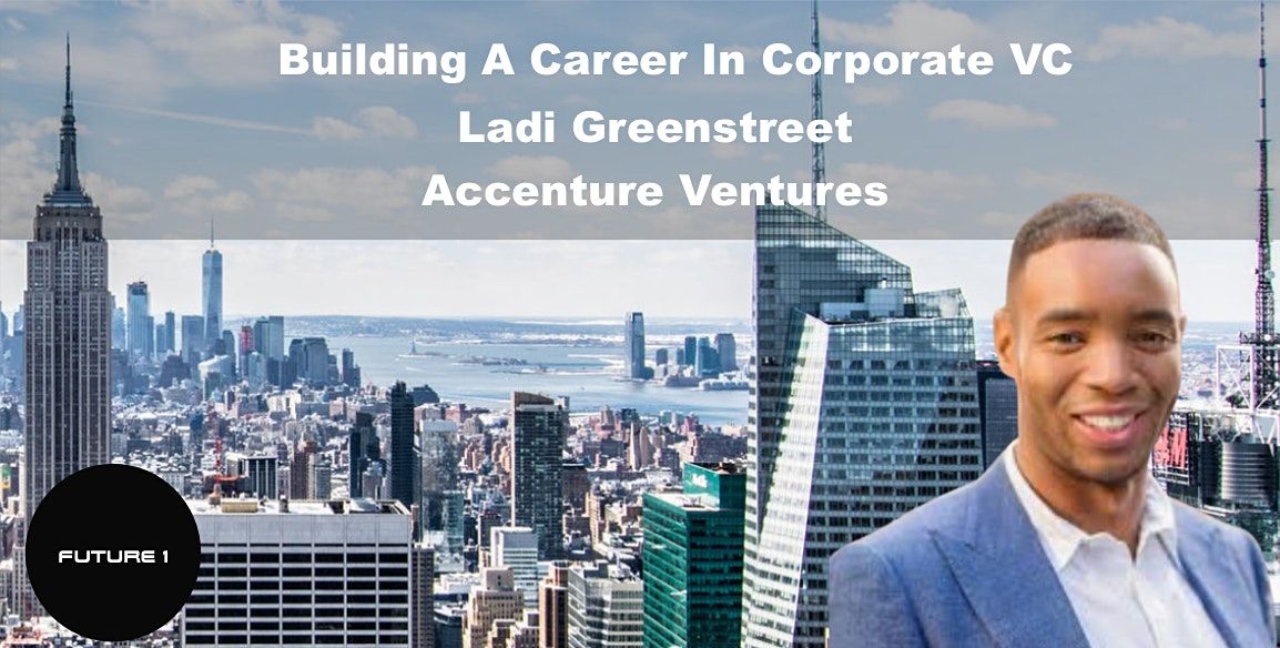Building A Career in Corporate VC with Accenture Ventures, ZOOM: https://us02web.zoom.us/j us02web zoom