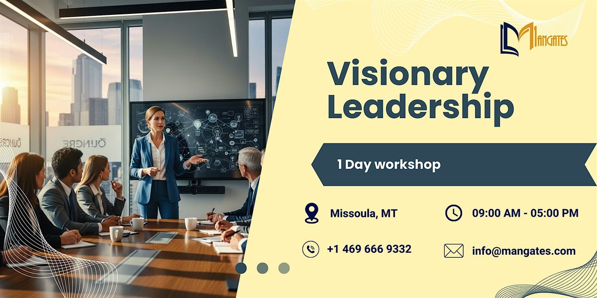 Visionary Leadership: 1 Day Session in Missoula, MT, 18 December | Event in Missoula | AllEvents