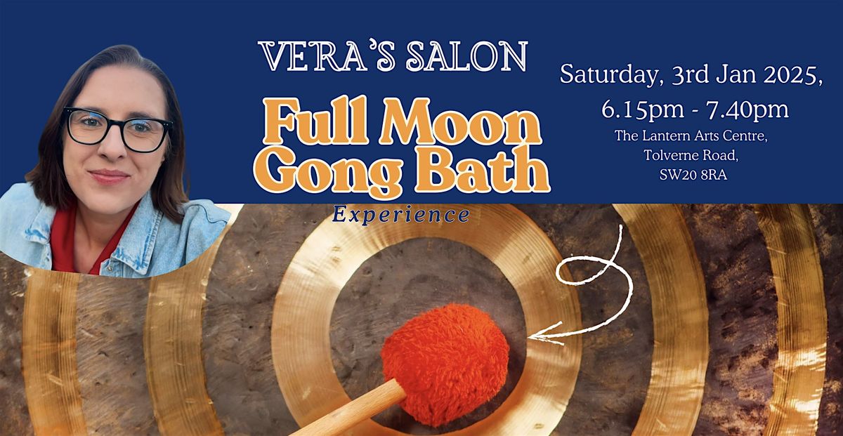Vera's Salon: The first Full Moon Gong Bath of the New Year (Wimbledon), 3 January | Event in London | AllEvents