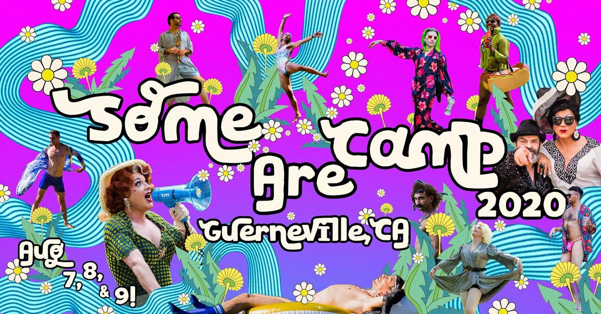 Some Are Camp 2020 The World Guerneville August 7 To August 9 Allevents In Summer Events 2022 Guernrville