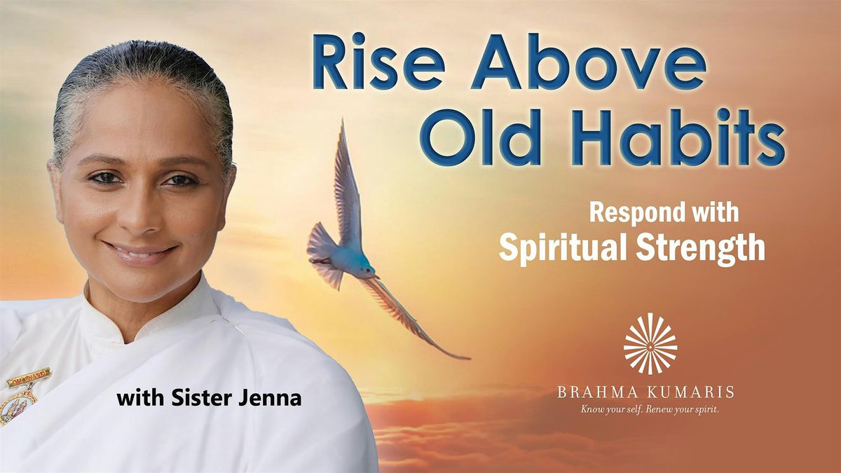 Rise Above Old Habits & Respond with Spiritual Strength with Sister Jenna, 17 December | Event in Chantilly