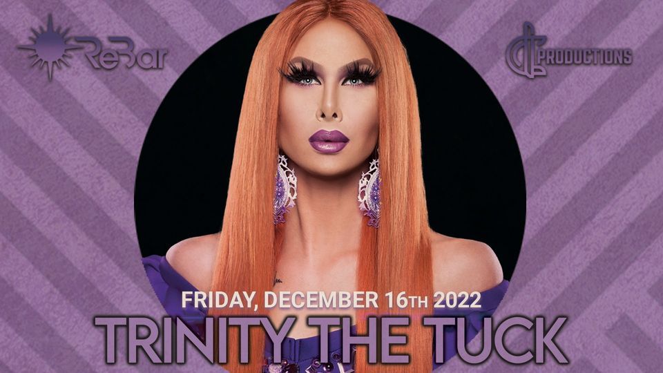 Trinity the Tuck LIVE at ReBar Houston!, ReBar Houston, December 16 to