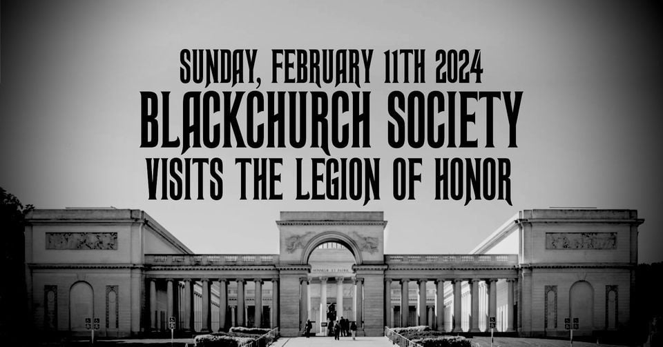 Blackchurch Society visits the Legion Of Honor, Legion of Honor Museum