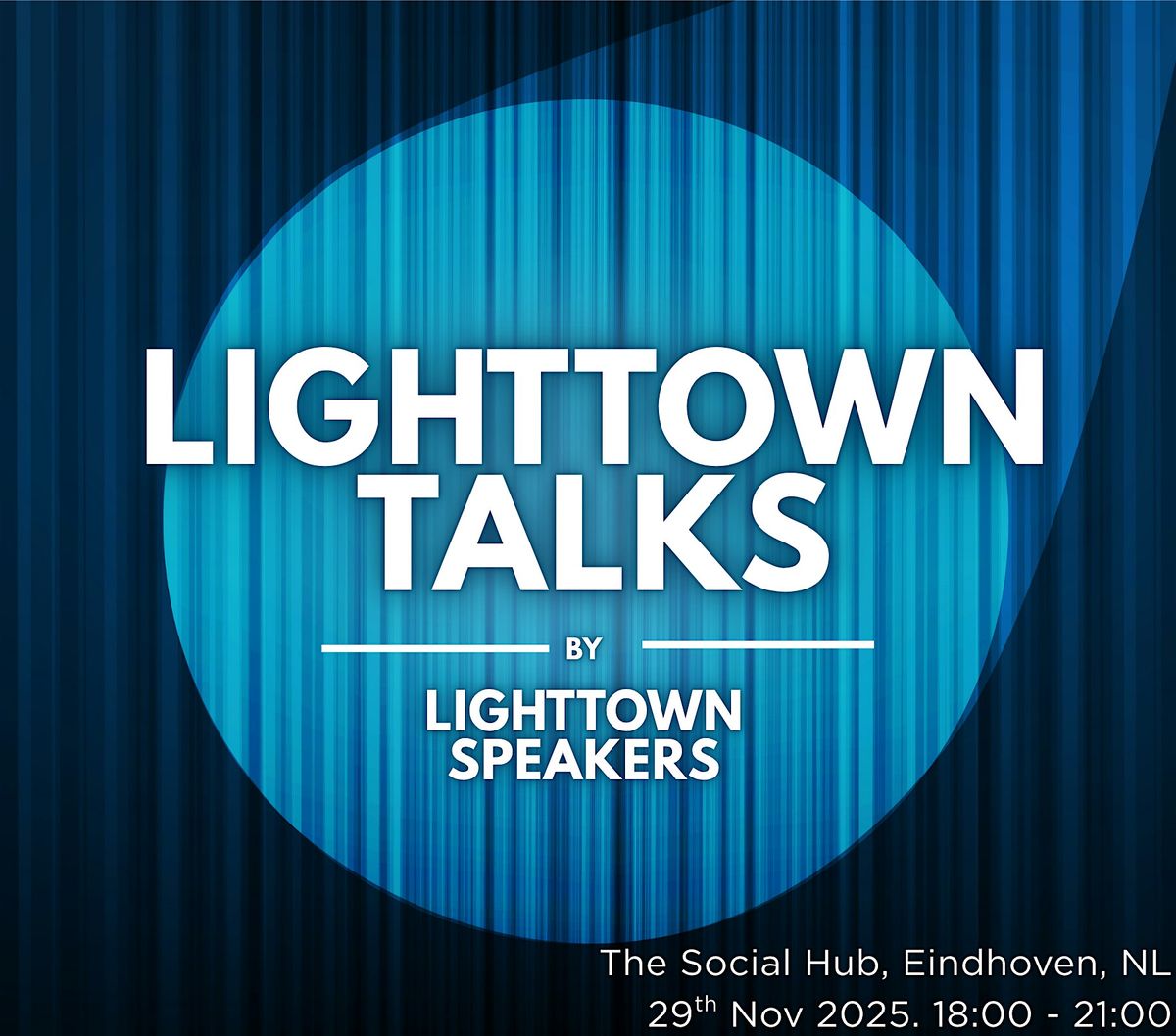 Lighttown Talks. Speak to Inspire, 29 November | Event in Eindhoven | AllEvents