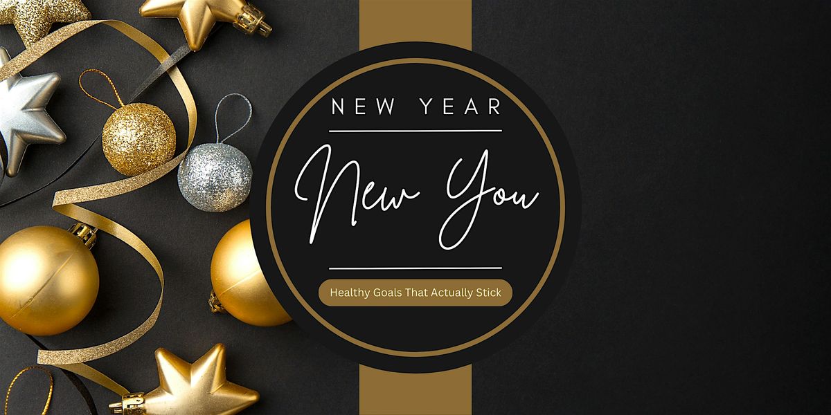 New Year, New You (Healthy Goals That Actually Stick)