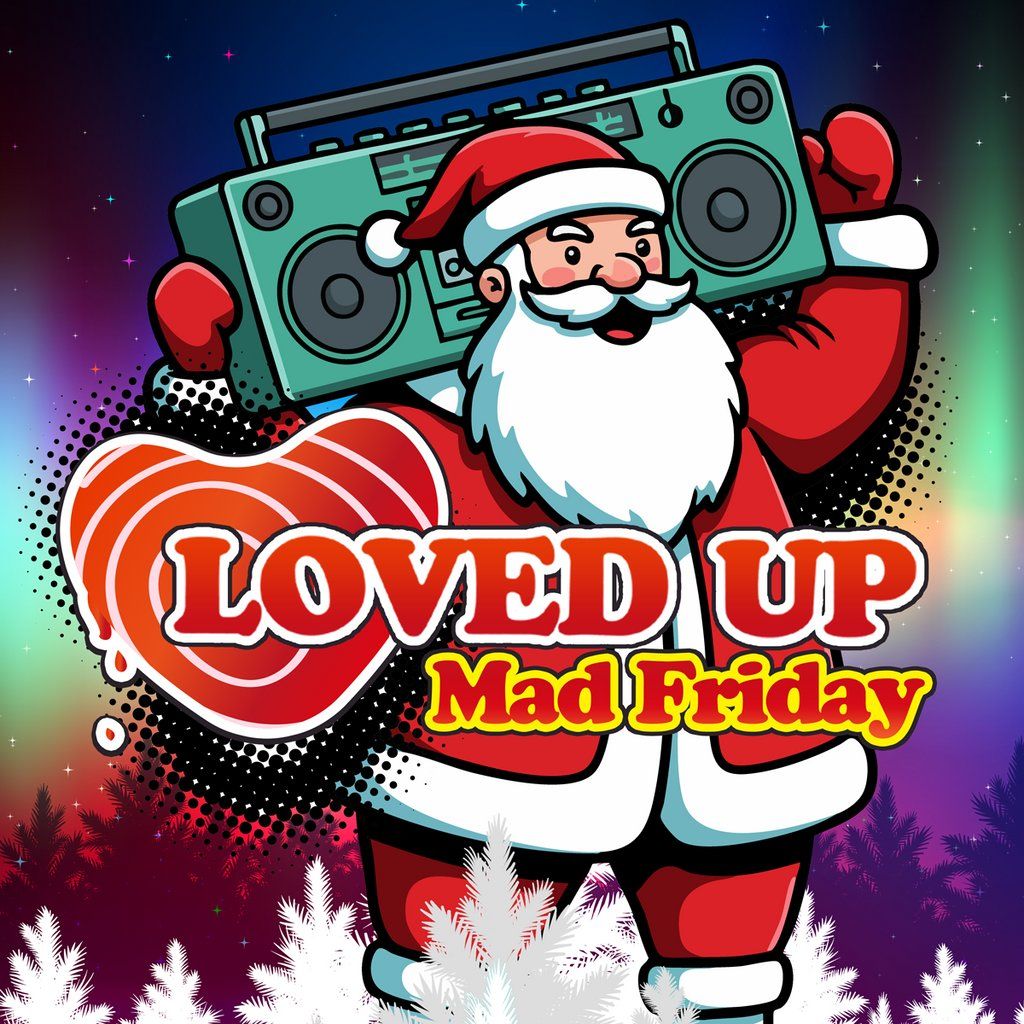 LOVED UP - Mad Friday 2025 (19/12/2025), 19 December | Event in Burnley | AllEvents