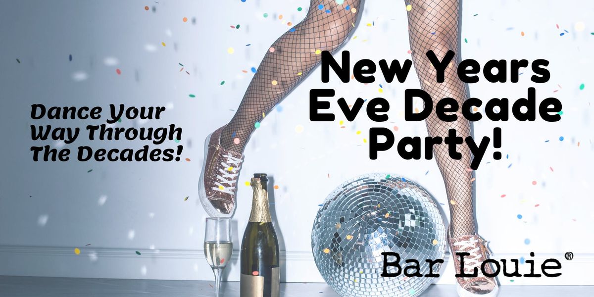 NEW YEARS EVE DECADES PARTY BAR LOUIE at Bar Louie, Lexington