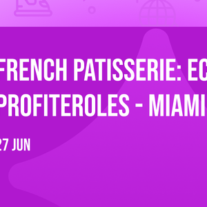 French Patisserie: Eclairs & Profiteroles - Miami