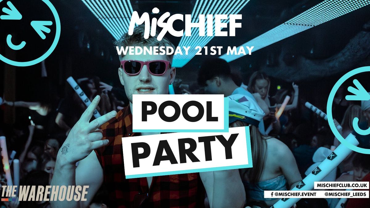 Mischief | Pool Party  | Event in Leeds | AllEvents
