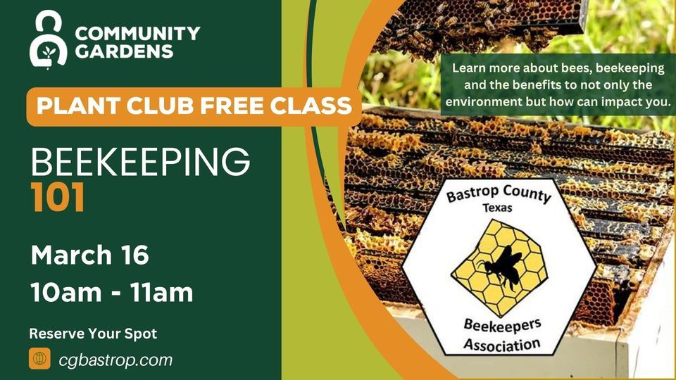 MONTHLY PLANT CLUB Learn the As, Bees and Cs of Beekeeping, Community
