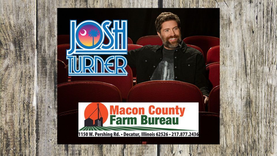 Josh Turner Live in Decatur, IL - Presented by the Macon County Farm ...