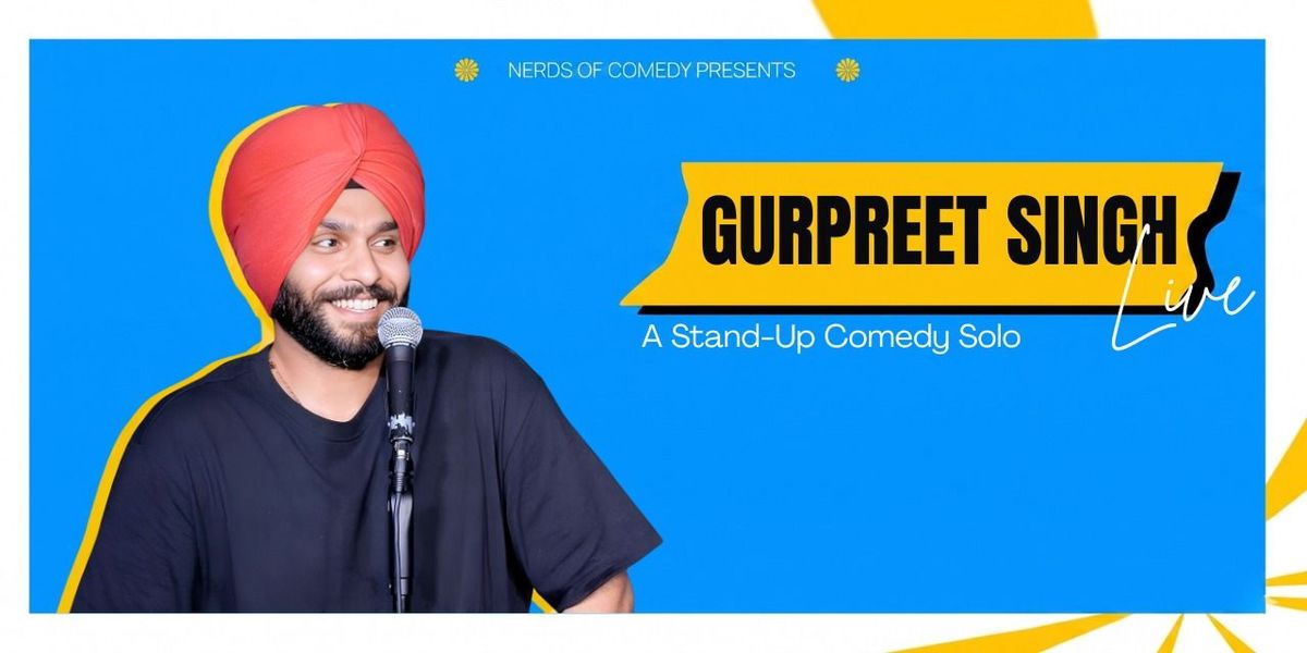 Gurpreet Singh Live : A Stand Up Solo Show
