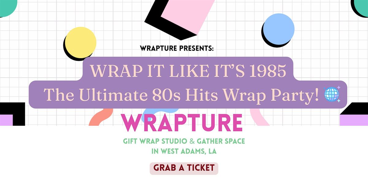 WRAP IT LIKE IT’S 1985 ! The Ultimate 80s Hits Wine & Wrap Party!, 10 December | Event in Los Angeles