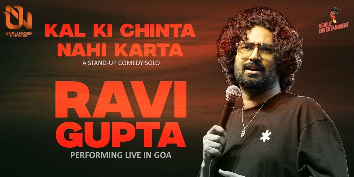 KAL KI CHINTA NAHI KARTA ft. RAVI GUPTA, 28 June | Event in Goa | AllEvents